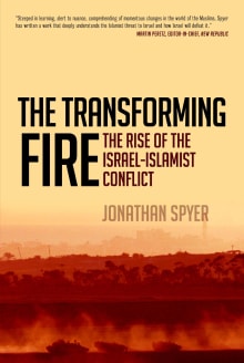 Book cover of The Transforming Fire: The Rise of the Israel-Islamist Conflict