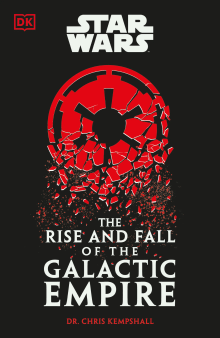 Book cover of Star Wars: The Rise and Fall of the Galactic Empire