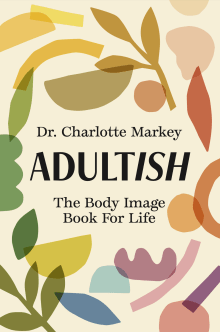 Book cover of Adultish: The Body Image Book for Life