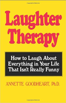 Book cover of Laughter Therapy: How to Laugh About Everything in Your Life That Isn't Really Funny