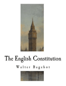 Book cover of The English Constitution: The Principles of a Constitutional Monarchy