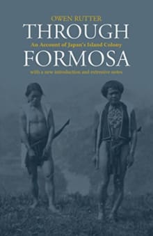 Book cover of Through Formosa: An Account of Japan's Island Colony