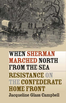 Book cover of When Sherman Marched North from the Sea: Resistance on the Confederate Home Front