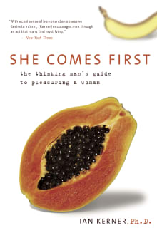 Book cover of She Comes First: The Thinking Man's Guide to Pleasuring a Woman