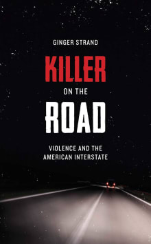 Book cover of Killer on the Road: Violence and the American Interstate