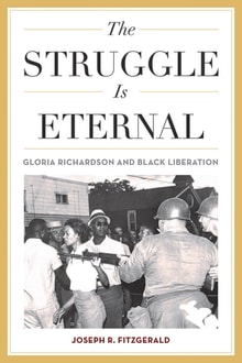 Book cover of The Struggle Is Eternal: Gloria Richardson and Black Liberation