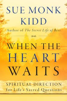 Book cover of When The Heart Waits: Spiritual Direction For Life's Sacred Questions