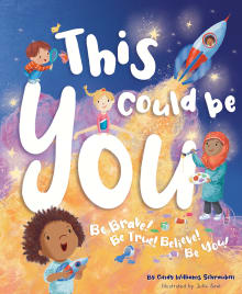 Book cover of This Could Be You: Be Brave Be True Believe Be You