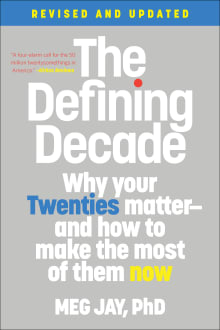 Book cover of The Defining Decade: Why Your Twenties Matter--And How to Make the Most of Them Now