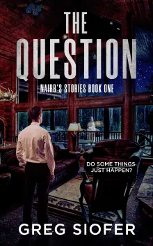 Book cover of The Question: Do Some Things Just Happen?