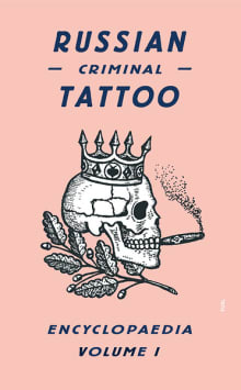 Book cover of Russian Criminal Tattoo Encyclopaedia Volume I