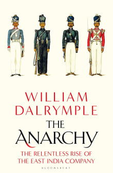 Book cover of The Anarchy: The Relentless Rise of the East India Company