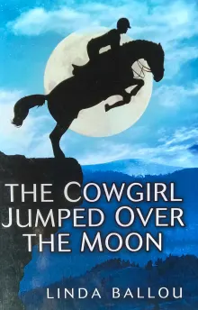 Book cover of The Cowgirl Jumped Over the Moon