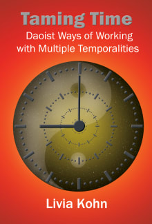 Book cover of Taming Time: Daoist Ways of Working with Multiple Temporalities