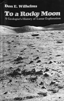 Book cover of To a Rocky Moon: A Geologist's History of Lunar Exploration