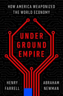 Book cover of Underground Empire: How America Weaponized the World Economy