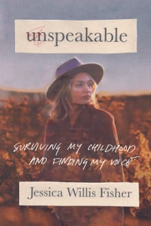 Book cover of Unspeakable: Surviving My Childhood and Finding My Voice