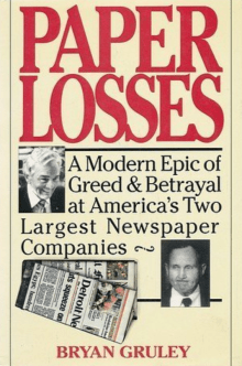Book cover of Paper Losses: A Modern Epic of Greed and Betrayal at America's Two Largest Newspaper Companies