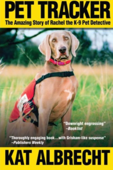 Book cover of Pet Tracker: The Amazing Story of Rachel the K-9 Pet Detective