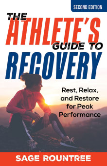 Book cover of The Athlete's Guide to Recovery: Rest, Relax, and Restore for Peak Performance