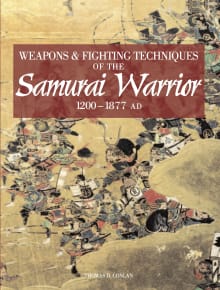 Book cover of Weapons & Fighting Techniques of the Samurai Warrior 1200-1877 AD