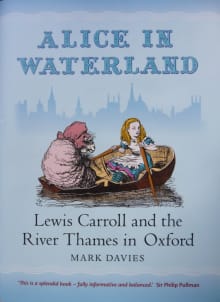 Book cover of Alice in Waterland: Lewis Carroll and the River Thames in Oxford