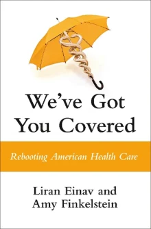 Book cover of We've Got You Covered: Rebooting American Health Care