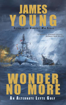 Book cover of Wonder No More: An Alternate Leyte Gulf