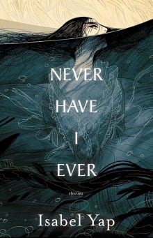 Book cover of Never Have I Ever: Stories