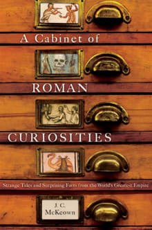 Book cover of A Cabinet of Roman Curiosities: Strange Tales and Surprising Facts from the World's Greatest Empire