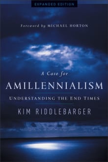 Book cover of A Case for Amillennialism: Understanding the End Times
