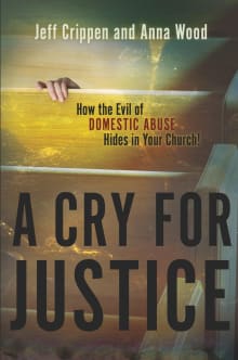 Book cover of A Cry for Justice: How the Evil of Domestic Abuse Hides in Your Church