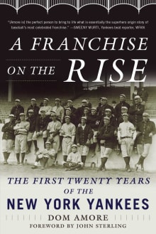 Book cover of A Franchise on the Rise: The First Twenty Years of the New York Yankees