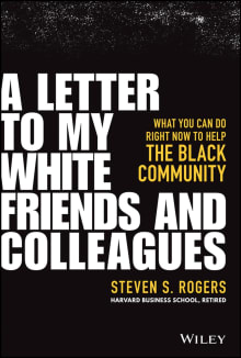 Book cover of A Letter to My White Friends and Colleagues: What You Can Do Right Now to Help the Black Community