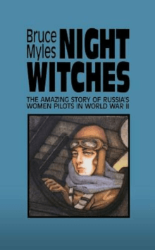 Book cover of Night Witches: The Amazing Story of Russia's Women Pilots in WWII