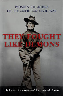 Book cover of They Fought Like Demons: Women Soldiers in the American Civil War