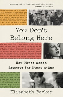 Book cover of You Don't Belong Here: How Three Women Rewrote the Story of War