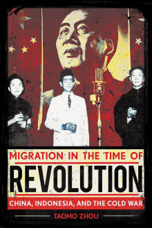 Book cover of Migration in the Time of Revolution: China, Indonesia, and the Cold War