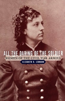 Book cover of All the Daring of the Soldier: Women of the Civil War Armies
