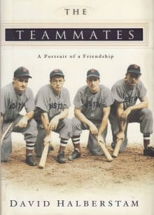 Book cover of The Teammates: A Portrait of Friendship