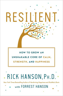 Book cover of Resilient: How to Grow an Unshakable Core of Calm, Strength, and Happiness