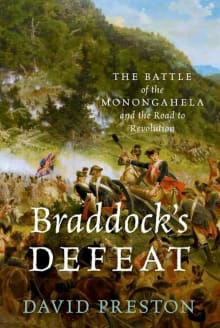 Book cover of Braddock's Defeat: The Battle of the Monongahela and the Road to Revolution