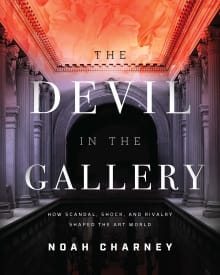 Book cover of The Devil in the Gallery: How Scandal, Shock, and Rivalry Shaped the Art World