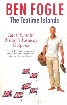 Book cover of The Teatime Islands: Adventures in Britain's Faraway Outposts