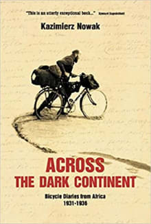 Book cover of Across The Dark Continent Bicycle Diaries from Africa 1931-1936