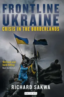 Book cover of Frontline Ukraine: Crisis in the Borderlands