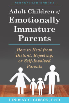 Book cover of Adult Children of Emotionally Immature Parents: How to Heal from Distant, Rejecting, or Self-Involved Parents