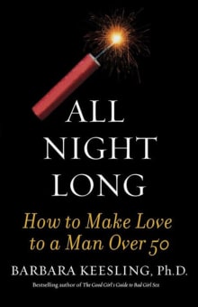 Book cover of All Night Long: How to Make Love to a Man Over 50