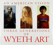 Book cover of An American Vision: Three Generations of Wyeth Art: N.C. Wyeth, Andrew Wyeth, James Wyeth