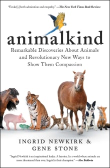 Book cover of Animalkind: Remarkable Discoveries about Animals and Revolutionary New Ways to Show Them Compassion